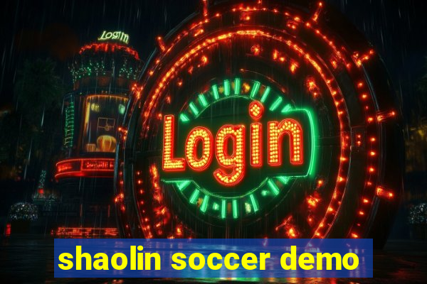 shaolin soccer demo